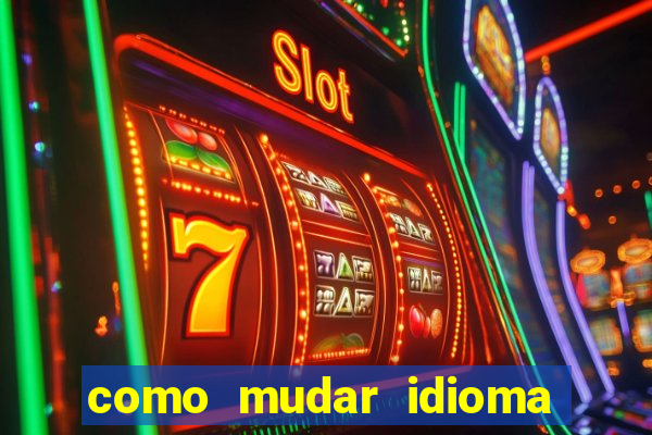 como mudar idioma party poker